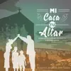 Misioneros Servidores De la Palabra & Jesus Bulfrano Vazquez Lerma - Mi Casa Tu Altar (Feat. Jesus Bulfrano Vazquez Lerma) - Single